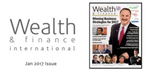 Wealth & Finance International - Jan 2017 Article